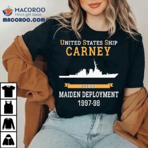 United States Ship Carney (ddg-64) Maiden Deployment 1997-98 T-shirt 2 United States Ship Carney Ddg Maiden Deployment Tshirt