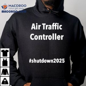 Unpaid Air Traffic Controller Shutdown Tshirt