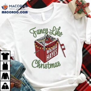 Walker Hayes Fancy Like Christmas Tshirt