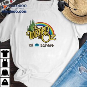 We Off To See The Wizard Of Oz At Sphere Tshirt