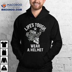 Wear A Helmet Life's Tough Skull Shirt 2 Wear A Helmet Life S Tough Skull Tshirt