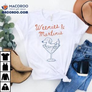 Weenies And Martinis Tshirt