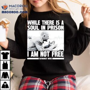 While There Is A Soul In Prison I Am Not Free Haymarket Books Tshirt