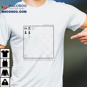 White To Play And Mate In Two Moves Tshirt