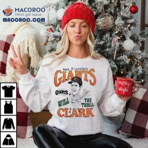 Will Clark San Francisco Giants Mlb Baseball Cartoon Will The Thrill Clark Tshirt