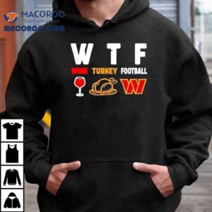 Wtf Wine Turkey Football Washington Commanders Thanksgiving Tshirt