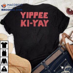 Yippee Ki Yay Merry Christmas Tshirt