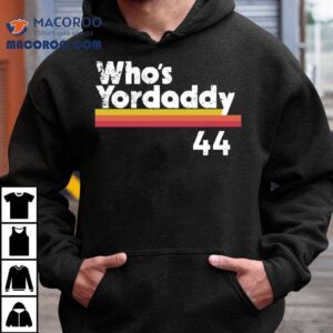 Yordan Alvarez Who S Your Daddy Tshirt