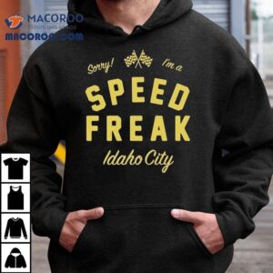 Youth Lagoon Sorry I'm A Speed Freak Idaho City Shirt 2 Youth Lagoon Sorry I M A Speed Freak Idaho City Tshirt