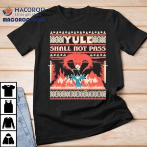 Yule Shall Not Pass Christmas Tshirt