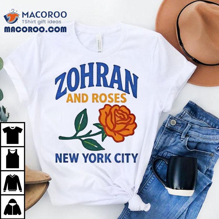 Zohran Mamdani And Roses Roti And Roses Mayor Shirt Zohran Mamdani And Roses Roti And Roses Mayor Shirt