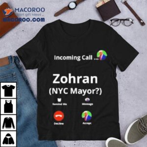 Zohran Mamdani For Nyc Mayor Funny Fake Call Screen Graphic Shirt 2 Zohran Mamdani For Nyc Mayor Funny Fake Call Screen Graphic Tshirt