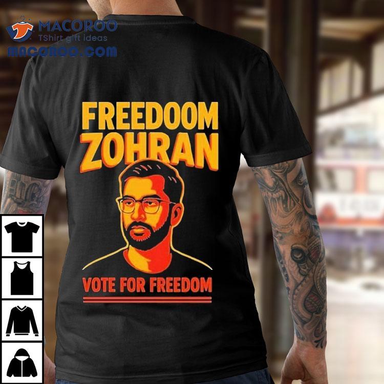 Zohran Mamdani Freedoom Zohran Mamdani Vote For Freedom Shirt Zohran Mamdani Freedoom Zohran Mamdani Vote For Freedom Shirt