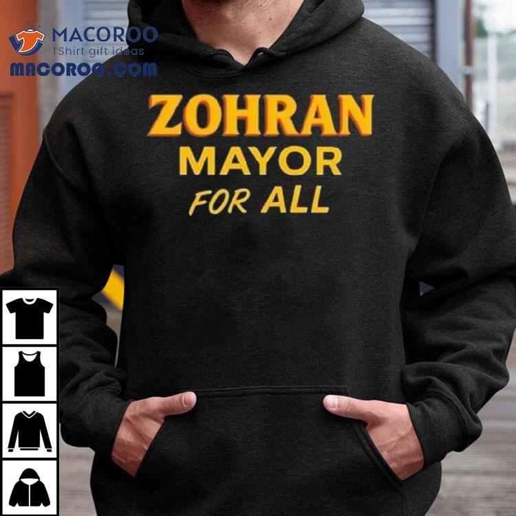Zohran Mamdani Mayor For All Shirt Zohran Mamdani Mayor For All Shirt