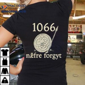 1066 Naefre Forgyt Never Forget Viking England History Shirt 3 Naefre Forgyt Never Forget Viking England History Tshirt
