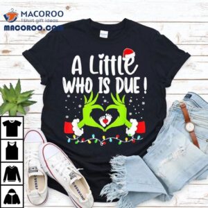 A Little Who Is Due Funny Christmas Pregnancy Announcemen Tshirt