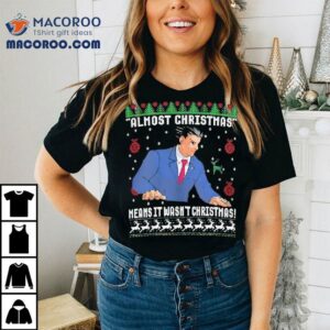 Ace Attorney Almost Christmas Means It Wasn't Christmas Shirt 3 Ace Attorney Almost Christmas Means It Wasn T Christmas Tshirt