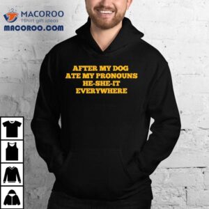 After My Dog Ate My Pronoun Tshirt
