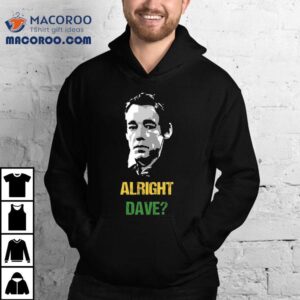 Alright Dave Trigger T-shirt 3 Alright Dave Trigger Tshirt