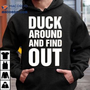 Anaheim Ducks Duck Around And Find Out Shirt 3 Anaheim Ducks Duck Around And Find Ou Tshirt
