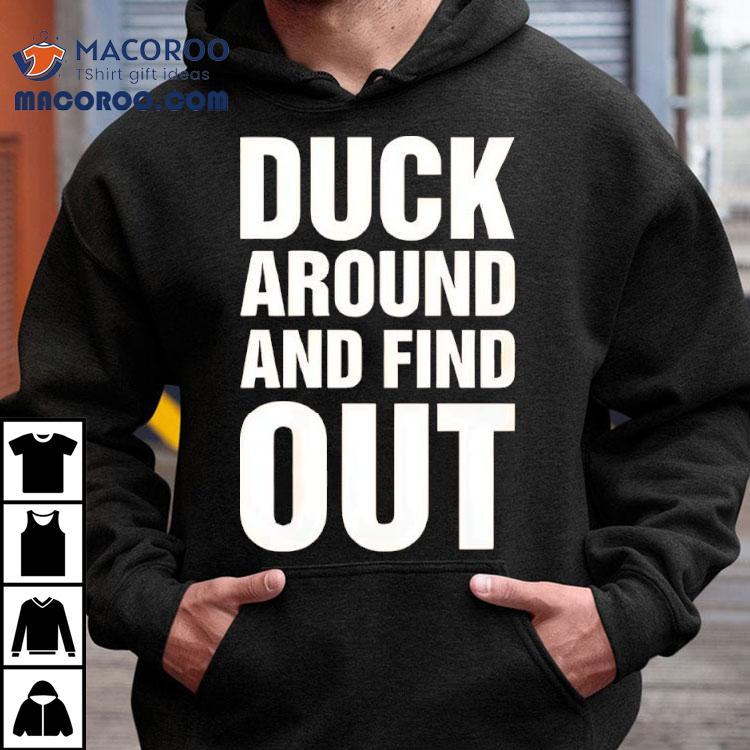 Anaheim Ducks Duck Around And Find Out Shirt Anaheim Ducks Duck Around And Find Out Shirt