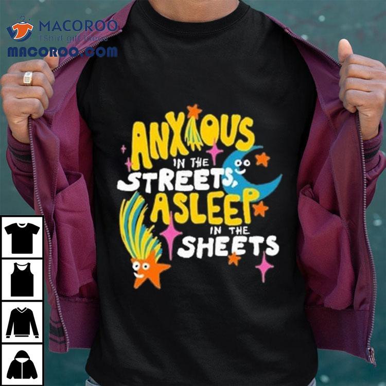 Anxious In The Streets Shirt Anxious In The Streets Shirt