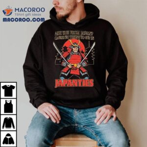 Are You From Japan Cause I M Trying To Get In Japanties Samurai Tshirt