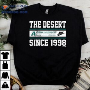 Arizona Diamondbacks The Desert Since Tshirt