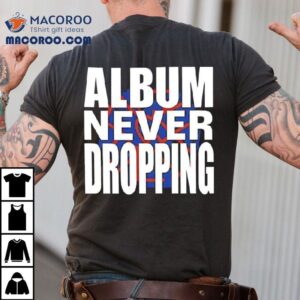 Asap Rocky Album Never Dropping Tshirt