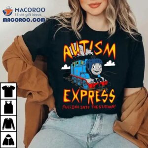 Autism Express Pulling Into The Station Tshirt