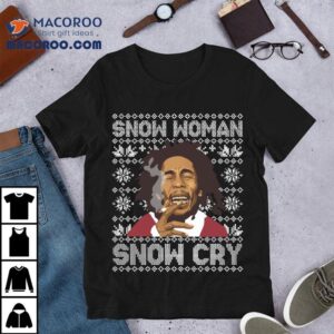 Bob Marley Snow Woman Snow Cry Christmas T-shirt 3 Bob Marley Snow Woman Snow Cry Christmas Tshirt