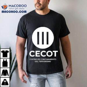 Cecot Prison Jail Centro De Confinamiento Del Terrorismo Tshirt