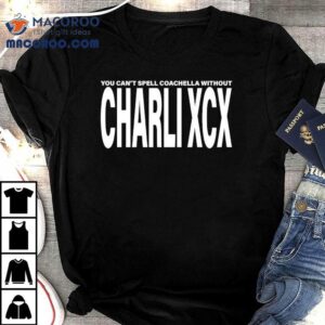 Charli Xcx You Cant Spell Coachella Withou Tshirt