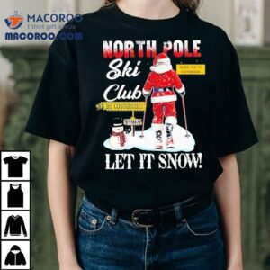 Christmas Skiing North Pole Ski Club Let It Snow Shirt 3 Christmas Skiing North Pole Ski Club Let It Snow Tshirt