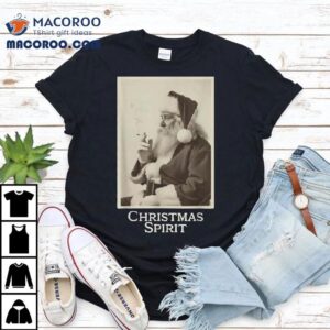 Christmas Spirit Smoking Santa Claus Shirt 3 Christmas Spirit Smoking Santa Claus Tshirt
