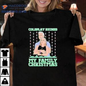 Coldplay Ruined My Family Christmas Ugly Kiss Cam Tshirt