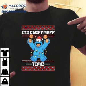 Cookie Monster It S Cwiffmaff Time Holiday Ugly Christmas Tshirt