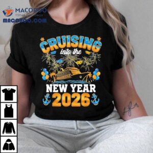Cruise Into New Year Bringing New Year Tshirt