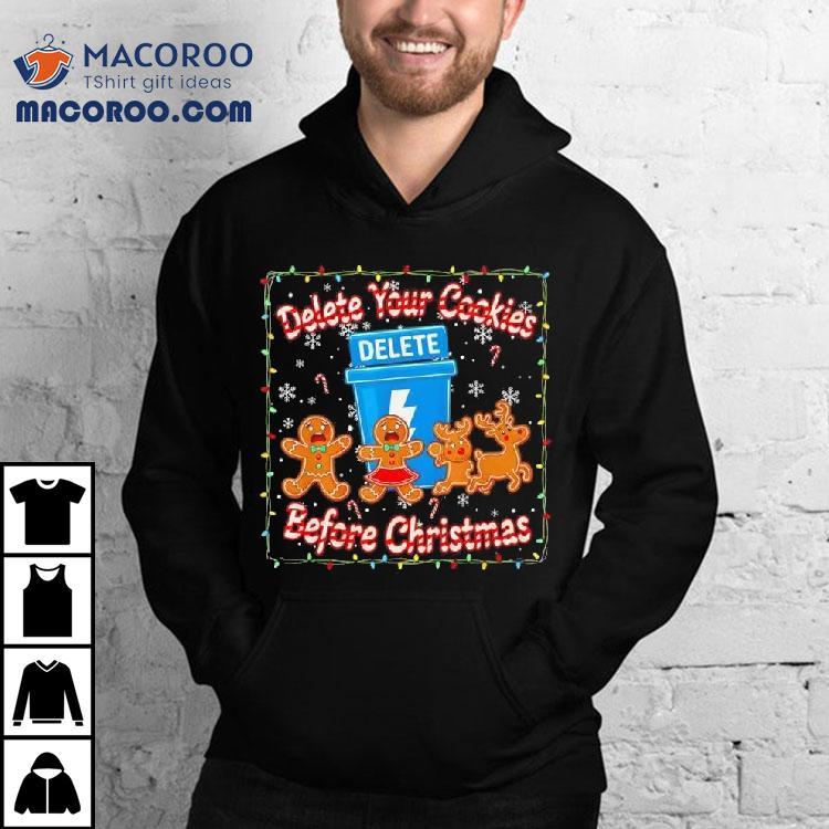 Delete Your Cookies Before Christmas Shirt Delete Your Cookies Before Christmas Shirt