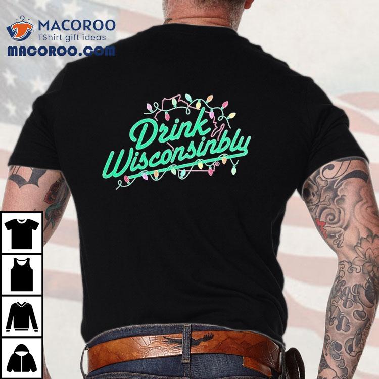 Drink Wisconsinbly Christmas Lights Shirt Drink Wisconsinbly Christmas Lights Shirt