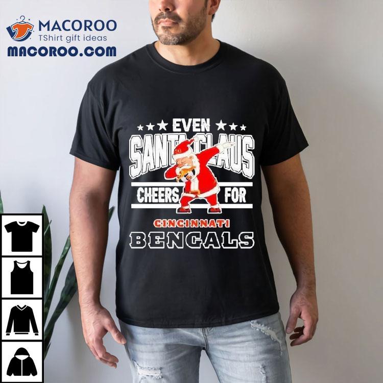 Even Santa Claus Cheers For Cincinnati Bengals Christmas Shirt Even Santa Claus Cheers For Cincinnati Bengals Christmas Shirt