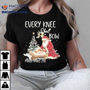 Every Knee Shall Bow Christmas Tshirt