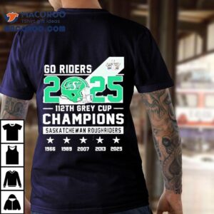 Go Riders Th Gray Cup Champions Saskatchewan Roughriders Tshirt