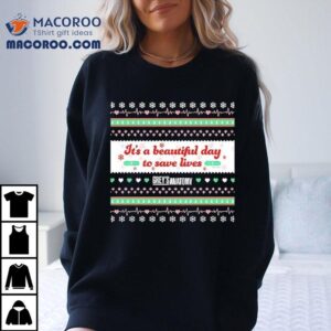 Grey S Anatomy It S A Beautiful Day To Save Lives Holiday Christmas Tshirt