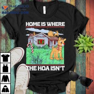 Home Is Where The Hoa Isn T Candy Cane And A Reindeer Figure Christmas Graphic Tshirt