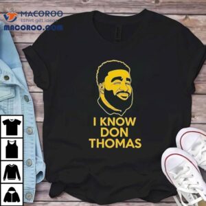 I Know Don Thomas Tshirt