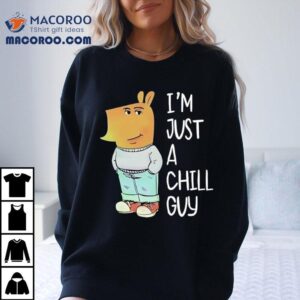 I M Just A Chill Guy New Character Chill Type Christmas Tshirt