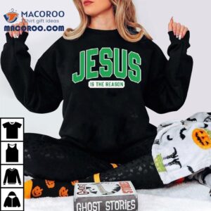 Jesus Is The Reason Tshirt