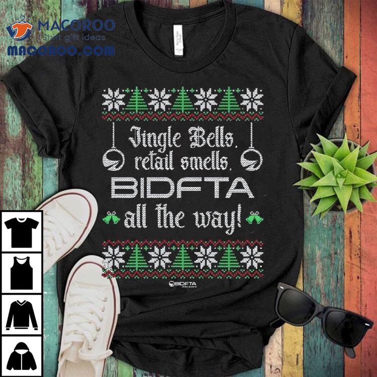 Jingle Bells Bidfta All The Way Holiday Ugly Christmas Shirt Jingle Bells Bidfta All The Way Holiday Ugly Christmas Shirt