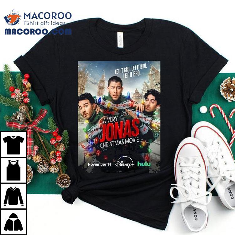 Jonas Brothers Disney A Very Jonas Christmas Movie On November 14 2025 Let It Bro Shirt Jonas Brothers Disney A Very Jonas Christmas Movie On November 14 2025 Let It Bro Shirt